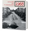 1968-REVOLUČNÍ ROK VE FOTOGRAFIÍCH