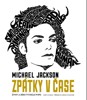MICHAEL JACKSON - ZPÁTKY V ČASE