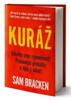 KURÁŽ - NALEZNĚTE SMYSL ŽIVOTA, PŘEKONEJTE PŘEKÁŽKY,ŽIJTE...