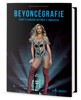 BEYONCÉGRAFIE - ŽIVOT A KARIÉRA BEYONCÉ V OBRAZECH