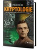 PŘÍBĚH KRYPTOLOGIE - OD STAROVĚKÝCH KÓDŮ PO KVANTOVOU KRYPT+