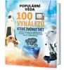 100 VYNÁLEZŮ, KTERÉ ZMĚNILY SVĚT-POPULÁRNÍ VĚDA