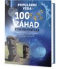 100 ZÁHAD, KTERÉ VĚDA VYSVĚTLILA-POPULÁRNÍ VĚDA