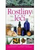 ROSTLINY LÉČÍ-VELKÝ ILUSTROVANÝ PRŮVODCE