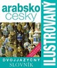 ARABSKO-ČESKÝ SLOVNÍK ILUSTROVANÝ DVOJJAZYČNÝ