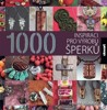 1000 INSPIRACÍ PRO VÝROBU ŠPERKŮ -KORÁLKY,PŘÍVĚSKY,ŘETÍZKY,