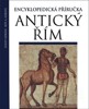 ANTICKÝ ŘÍM-ENCYKLOPEDICKÁ PŘÍRUČKA