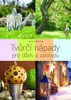 TVŮRČÍ NÁPADY PRO DŮM A ZAHRADU