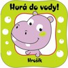HURÁ DO VODY!-HROŠÍK