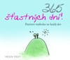 365 ŠŤASTNÝCH DNÍ! - POZITIVNÍ MYŠLENKA NA KAŽDÝ DEN