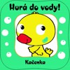 HURÁ DO VODY KAČENKA