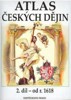 ATLAS ČESKÝCH DĚJIN 2.DÍL-OD R. 1618 2.VYDÁNÍ