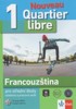 QUARTIER LIBRE NOUVEAU 1 - FRANCOUZŠTINA PRO SŠ - UČEBN.+PS+CD