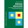 ZÁKLADY EKONOMIE PRO VOŠ A NEEKONOMICKÉ FAKULTY VŠ  3.VYDÁNÍ