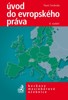ÚVOD DO EVROPSKÉHO PRÁVA 4.VYDÁNÍ