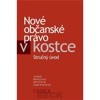 NOVÉ OBČANSKÉ PRÁVO V KOSTCE-STRUČNÝ ÚVOD