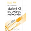 MODERNÍ ICT PRO PODPORU ROZHODOVÁNÍ