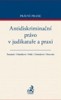 ANTIDISKRIMINAČNÍ PRÁVO V JUDIKATUŘE A PRAXI