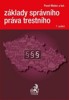 ZÁKLADY SPRÁVNÍHO PRÁVA TRESTNÍHO 7.VYDÁNÍ