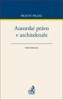 AUTORSKÉ PRÁVO V ARCHITEKTUŘE-PRÁVNÍ PRAXE
