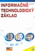 INFORMAČNĚ TECHNOLOGICKÝ ZÁKLAD + CD
