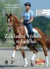 ZÁKLADNÍ VÝCVIK MLADÉHO KONĚ - DREZURA, PARKUR, VŠESTRANNOST