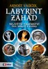 LABYRINT ZÁHAD - NEJVĚTŠÍ TAJEMSTVÍ ČECH,MORAVY A SLEZSKA