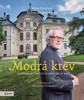 MODRÁ KREV-PO STOPÁCH ŠLECHTICKÝCH RODŮ