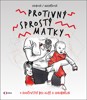 PROTIVNÝ SPROSTÝ MATKY