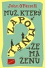 MUŽ, KTERÝ ZAPOMNĚL, ŽE MÁ ŽENU