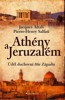 ATHÉNY A JERUZALÉM - ÚDĚL DUCHOVNÍ ŘÍŠE ZÁPADU