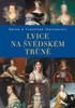 LVICE NA ŠVÉDSKÉM TRŮNĚ