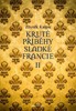 KRUTÉ PŘÍBĚHY SLADKÉ FRANCIE II