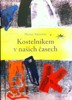 KOSTELNÍKEM V NAŠICH ČASECH