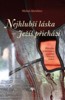 NEJHLUBŠÍ LÁSKA - JEŽÍŠ PŘICHÁZÍ