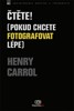 ČTĚTE! POKUD CHCETE FOTOGRAFOVAT LÉPE