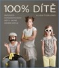 100% DÍTĚ-PRŮVODCE FOTOGRAFOVÁNÍM DĚTÍ V ÚPLNĚ NOVÉM SVĚTLE