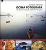 OČIMA FOTOGRAFA-KOMPOZICE PRO LEPŠÍ(DIGITÁLNÍ)FOTOGRAFIE