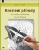 NAUČTE SE KRESLIT-KRESLENÍ PŘÍRODY