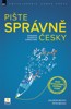 PIŠTE SPRÁVNĚ ČESKY-PORADNA ŠÍLENÝCH KOREKTORŮ  2.AKTUL.VYDÁ