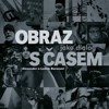 OBRAZ JAKO DIALOG S ČASEM