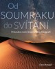 OD SOUMRAKU DO SVÍTÁNÍ-PRŮVODCE NOČNÍ KRAJINÁŘSKOU FOTOGRAFI
