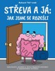 STŘEVA A JÁ: JAK JSME SE ROZEŠLI