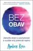 BEZ OBAV-ZAHOĎTE STRACH A POCHYBNOSTI A VYUŽIJTE SVŮJ POTEN.