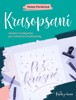 KRASOPSANÍ - MODERNÍ KALIGRAFIE PRO ODVÁŽNÉ ZAČÁTEČNÍKY