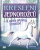 KRESLENÍ JEDNOROŽCŮ ...A JINÝCH BÁJNÝCH STVOŘENÍ