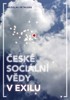 ČESKÉ SOCIÁLNÍ VĚDY V EXILU