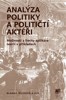 ANALÝZA POLITIKY A POLITIČTÍ AKTÉŘI