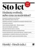 STO LET - HODNOTA SVOBODY,NEBO CENA ZA NEZÁVISLOST?