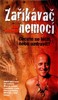 ZAŘÍKÁVAČ NEMOCÍ-CHCETE SE LÉČIT NEBO UZDRAVIT?